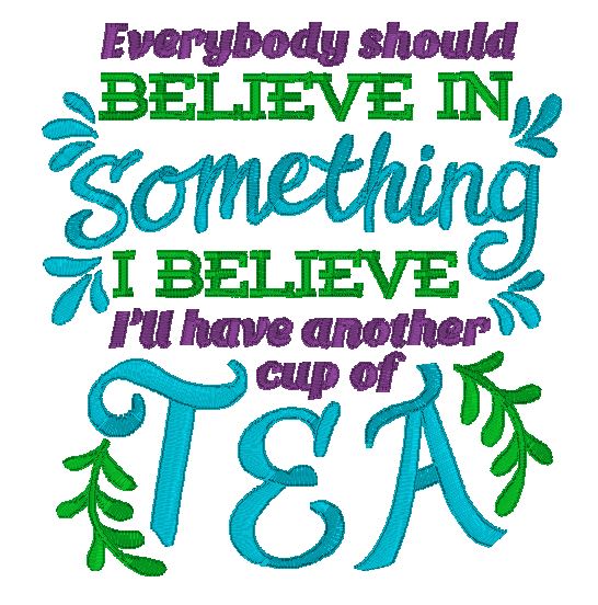 Believe cup of tea