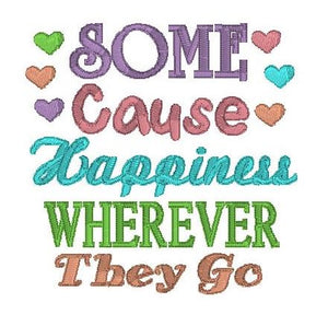 Some cause happiness...