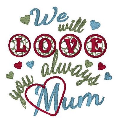 We will love you always Mum